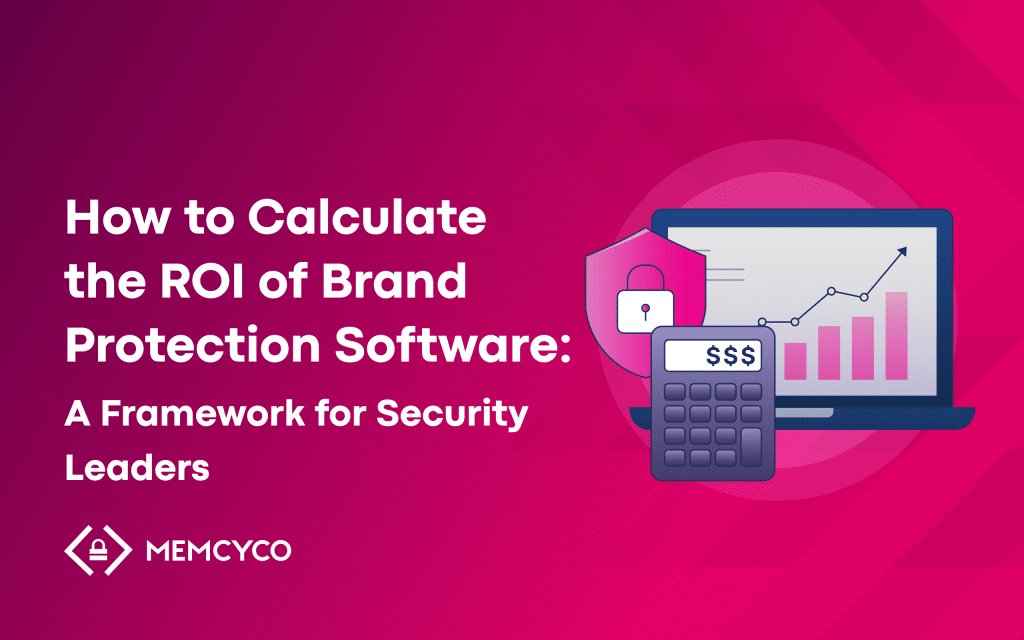 Laptop with graph, calculator, and shield icon on a pink background. Text reads “How to Calculate the ROI of Brand Protection Software: A Framework for Security Leaders.” MEMCYCO logo. This visual highlights essential tools and insights for Security Leaders aiming to assess the true value of Brand Protection Software.