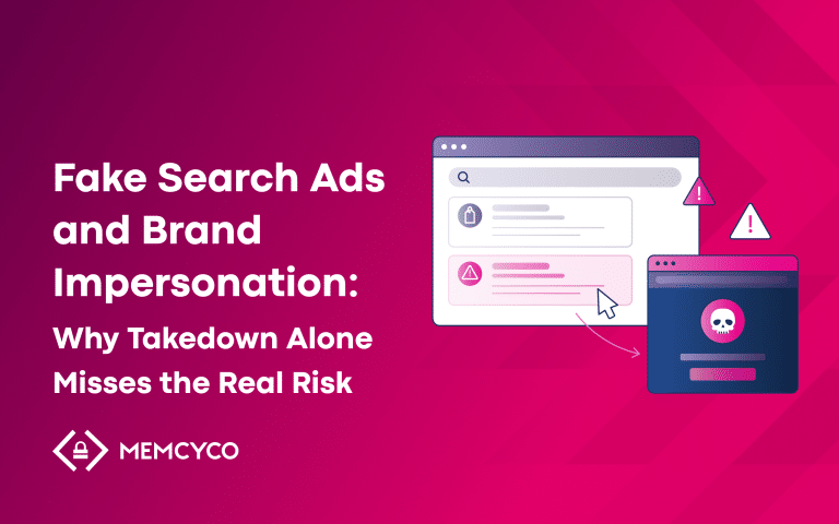 Graphic with the text, “Fake Search Ads and Brand Impersonation: Why Takedown Alone Misses the Real Risk,” featuring a browser window and warning icons on a pink background. This design highlights the growing threat of brand impersonation through fake search ads, emphasizing that takedown measures alone are not enough.