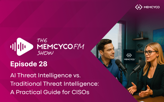 Two people speak into microphones in a studio. Text reads: “The MemcycoFM Show: Ep28 - AI Threat Intelligence vs. Traditional Threat Intelligence: A Practical Guide for CISOs.”.